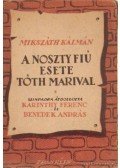 Mikszáth Kálmán - A Noszty fiú esete Tóth Marival