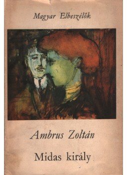 Ambrus Zoltán - Midas király Ambrus Zoltán - Midas király, Budapest 1967 antikvár könyv
