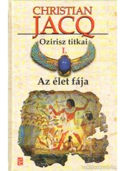 Christian Jacq - Az élet fája, Budapest 2005 antikvár könyv