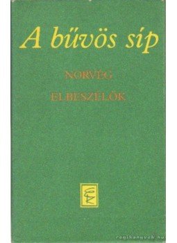 Kúnos László - A bűvös síp Kúnos László - A bűvös síp, Debrecen 1981 antikvár könyv
