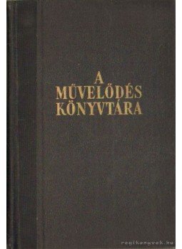 Trencsényi-Waldapfel Imre, Dobrovits Aladár, Borzsák István - A világirodalom története első rész Trencsényi-Waldapfel Imre, Dobrovits Aladár, Borzsák István - A világirodalom története első rész, Budapest 1944 antikvár könyv
