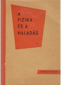 Horváth Árpád,Fehér Imre - A fizika és a haladás I. rész