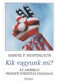 Samuel P. Huntington - Kik vagyunk mi?