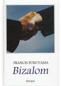 Francis Fukuyama - Bizalom
