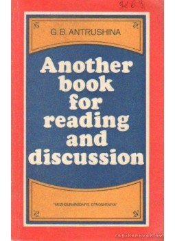 Antrushina, G. B. - Another book for reading and discussion Antrushina, G. B. - Another book for reading and discussion, Mockba 1979 antikvár könyv