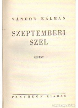 Vándor Kálmán - Szeptemberi szél Vándor Kálmán - Szeptemberi szél, Budapest 1944 antikvár könyv