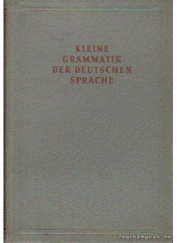 Jung,Walter - Kleine grammatik der deutschen sprache Jung,Walter - Kleine grammatik der deutschen sprache, Leipzig 1955 antikvár könyv