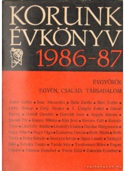 Szilágyi Júlia - Korunk évkönyv 1986-87 Szilágyi Júlia - Korunk évkönyv 1986-87, Kolozsvár-Napoca 1986 antikvár könyv
