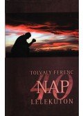 Tolvaly Ferenc - 40 nap lélekúton