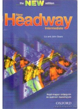 Soars, John, LIZ SOARS - New Headway Intermediate - Angol-magyar szójegyzék és nyelvtani összefoglaló Soars, John, LIZ SOARS - New Headway Intermediate - Angol-magyar szójegyzék és nyelvtani összefoglaló, 2003 antikvár könyv