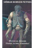 Douglas Adams - Viszlát, és kösz a halakat!