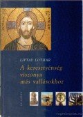 Lothar, Liptay - A keresztyénség viszonya más vallásokhoz