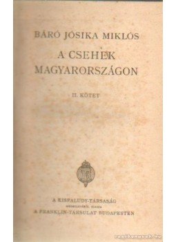 Báró Jósika Miklós - A csehek Magyarországon II. kötet Báró Jósika Miklós - A csehek Magyarországon II. kötet, Budapest 0 antikvár könyv