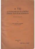 Dr. Soós Aladár - A tej az egészséges és a beteg ember táplálkozásában
