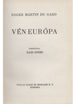 Roger Martin du Gard - Vén Európa Roger Martin du Gard - Vén Európa, Budapest 1937 antikvár könyv