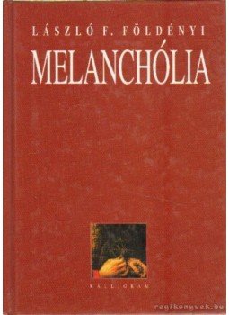 Földényi F. László - Melanchólia Földényi F. László - Melanchólia, Bratislava 2001 antikvár könyv