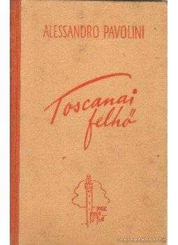 Pavolini, Alessandro - Toszkánai felhők Pavolini, Alessandro - Toszkánai felhők, 0 antikvár könyv