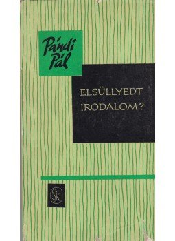 Pándi Pál - Elsüllyedt irodalom? Pándi Pál - Elsüllyedt irodalom?, Budapest 1963 antikvár könyv