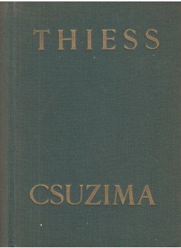 Thiess, Frank - Csuzima Thiess, Frank - Csuzima, Budapest 0 antikvár könyv