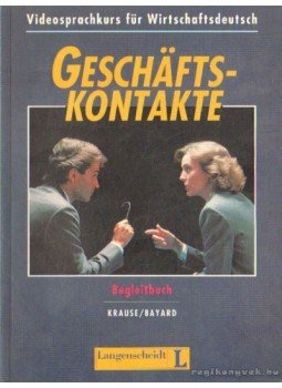 Krause, Wolfgang, Bayard, Ann-Christin - Geschäfts - Kontakte Krause, Wolfgang, Bayard, Ann-Christin - Geschäfts - Kontakte, 1991 antikvár könyv