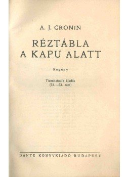 A. J. Cronin - Réztábla a kapu alatt A. J. Cronin - Réztábla a kapu alatt, Budapest 1942 antikvár könyv