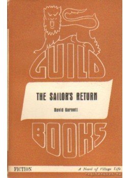 Garnett, David - The sailor's return Garnett, David - The sailor's return, 1943 antikvár könyv