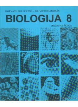 Victor András, Horváth Gellértné - Biologija 8. Victor András, Horváth Gellértné - Biologija 8., Budapest 1994 antikvár könyv