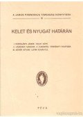Dr. Szirtes Gábor (szerk.) - Kelet és nyugat határán (hasonmás)