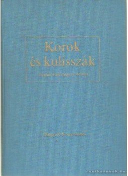 Matolcsy Ildikó - Korok és kulisszák Matolcsy Ildikó - Korok és kulisszák, Budapest 1985 antikvár könyv
