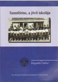 Hegedűs Gábor - Szentlőrinc, a jövő iskolája