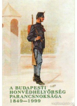 Helgert Imre - A budapesti honvédhelyőrség parancsnoksága 1849-1999 (dedikált) Helgert Imre - A budapesti honvédhelyőrség parancsnoksága 1849-1999 (dedikált), Budapest 2000 antikvár könyv