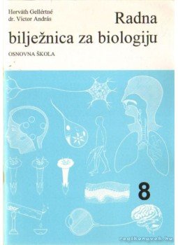 Victor András, Horváth Gellértné - Bioogija 8. Victor András, Horváth Gellértné - Bioogija 8., Budapest 1994 antikvár könyv