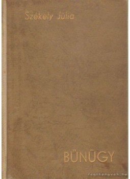 Székely Júlia - Bűnügy Székely Júlia - Bűnügy, Budapest 1941 antikvár könyv