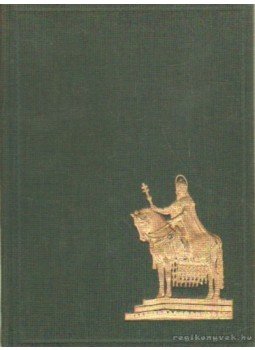 Hóman Bálint - Szent István (reprint) Hóman Bálint - Szent István (reprint), Budapest 1938 antikvár könyv