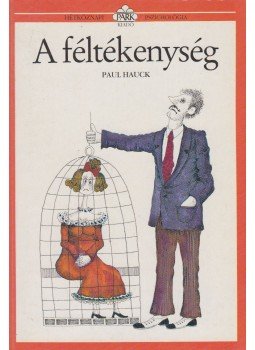 Hauck, Paul - A féltékenység Hauck, Paul - A féltékenység, Budapest 1993 antikvár könyv