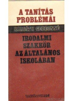Dr. Horváth Gedeonné - Irodalmi szakkör az általános iskolában Dr. Horváth Gedeonné - Irodalmi szakkör az általános iskolában, Budapest 1972 antikvár könyv