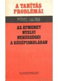 Tóth Lajos - Az átmenet nyelvi nehézségei a középiskola I. osztályában
