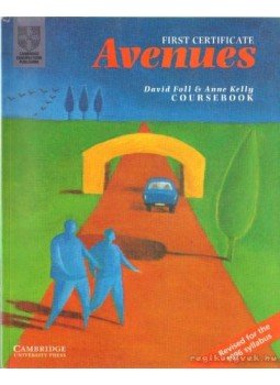 Foll, David, Kelly, Anne - First certificate avenues coursebook Foll, David, Kelly, Anne - First certificate avenues coursebook, Cambridge 1998 antikvár könyv