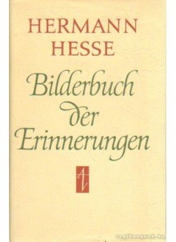 Hermann Hesse - Bilderbuch der Erinnerungen Hermann Hesse - Bilderbuch der Erinnerungen, Frankfurt am Main 1986 antikvár könyv
