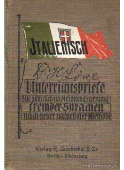 Löwe, Hans - Italienisch Unterrichtsbriefe zur schnellen und leichten Erlernung fremder Sprachen nach neuer, natürlicher Methode, Berlin 0 antikvár könyv