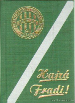Nagy Béla, Kozák Mihály, Várszegi János - Hajrá Fradi! (minikönyv) Nagy Béla, Kozák Mihály, Várszegi János - Hajrá Fradi! (minikönyv), Budapest 1976 antikvár könyv