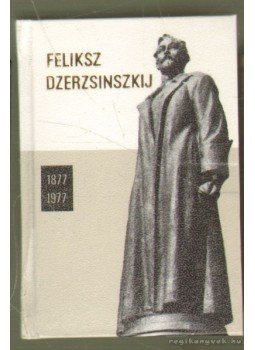 Tyiskov, A - Feliksz Dzerzsinszkij 1877-1977 (mini) Tyiskov, A - Feliksz Dzerzsinszkij 1877-1977 (mini), Budapest 1977 antikvár könyv