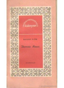 Halász Előd - Thomas Mann Halász Előd - Thomas Mann, Budapest 1959 antikvár könyv