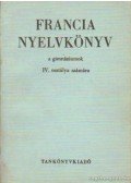 Bogdány Ferenc - Francia nyelvkönyv IV.