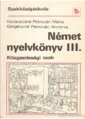 Görgényiné Petrován Antónia,Kovacsicsné Petrován Mária Antónia - Német nyelvkönyv III.