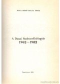 Balla Dezső,Szalay Árpád - A Dunai Szalmacellulózgyár 1962-1982