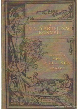 R. L. Stevenson - A kincses sziget R. L. Stevenson - A kincses sziget, Budapest 1887 antikvár könyv