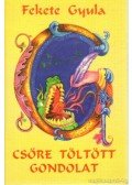 Fekete Gyula - Csőre töltött gondolat (dedikált)