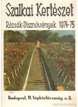 -- - Szalkai Kertészet - Rózsák-dísznövények 1974-75 -- - Szalkai Kertészet - Rózsák-dísznövények 1974-75, Budapest 0 antikvár könyv