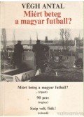 Végh Antal - Miért beteg a magyar futball?